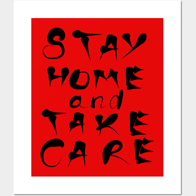 Stay Home and Take Care Wall Art by Evgeniya